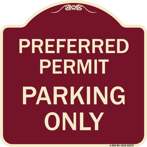 Preferred Permit Parking Only Heavy-Gauge Aluminum Architectural Sign, 18" x 18", BU-1818-23276